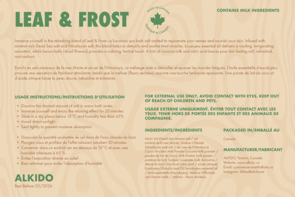 Leaf & Frost spa bath salt product label by ALKIDO. Describes ingredients like Dead Sea salt, Himalayan salt, coconut milk, eucalyptus oil, and lemon balm. Includes bilingual usage instructions, storage guidelines, caution, and manufacturing info. Marked “Made in Canada” and “Contains milk ingredients.